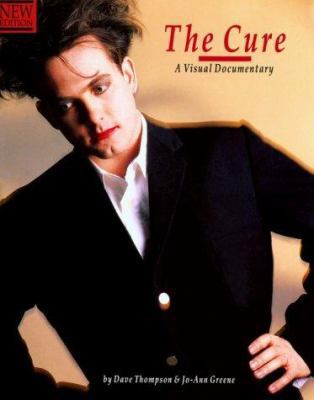 The Cure: A Visual Documentary (Ord No. Op46887) 0711930155 Book Cover