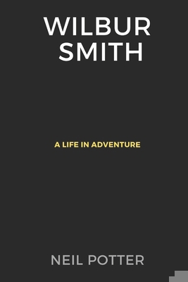 Wilbur Smith: A Life in Adventure            Book Cover