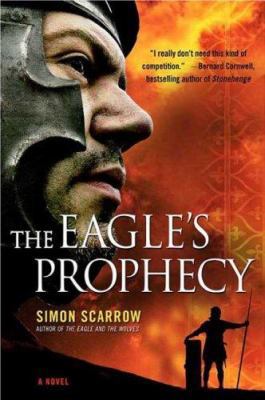 The Eagle's Prophecy: A Novel of the Roman Army... 0312324545 Book Cover