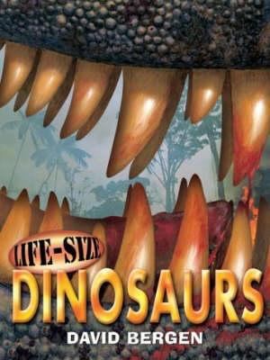Life-Size Dinosaurs 1843470136 Book Cover