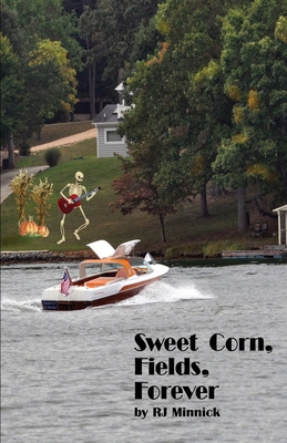 Sweet Corn, Fields, Forever 0692729879 Book Cover