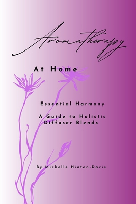 Aromatherapy at Home: Essential Harmony A Guide... B0CXSDLRJX Book Cover