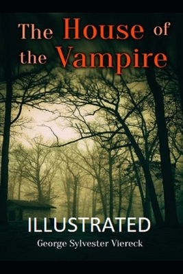 The House of the Vampire Illustrated B08TW5FP34 Book Cover