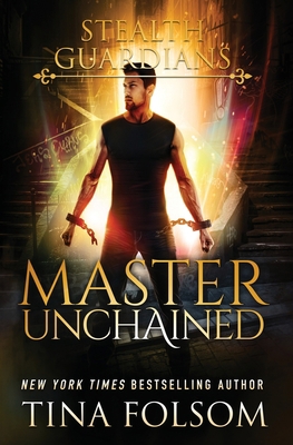 Master Unchained (Stealth Guardians #2) 1944990089 Book Cover