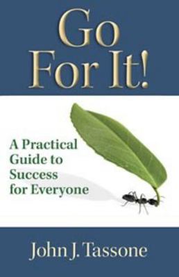 Go for It!: A Practical Guide to Success for Ev... 1879384817 Book Cover