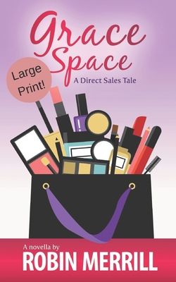 Grace Space: A Direct Sales Tale: Large Print E... 1695354907 Book Cover