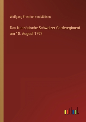 Das französische Schweizer-Garderegiment am 10.... [German] 3368450301 Book Cover