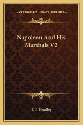 Napoleon And His Marshals V2 1162997192 Book Cover