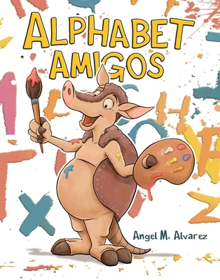 Alphabet Amigos [Multiple languages] 1734503637 Book Cover