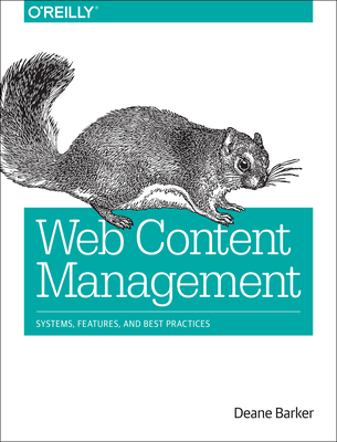 Web Content Management: Systems, Features, and ... 1491908122 Book Cover