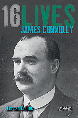 James Connolly: 16lives 1847171605 Book Cover