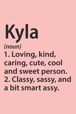 Paperback Kyla Definition Personalized Name Funny Notebook Gift , notebook for writing, Personalized Kyla Name Gift Idea Notebook: Lined Notebook / Journal ... Kyla, Gift Idea for Kyla, Cute, Funny, Gift, Book