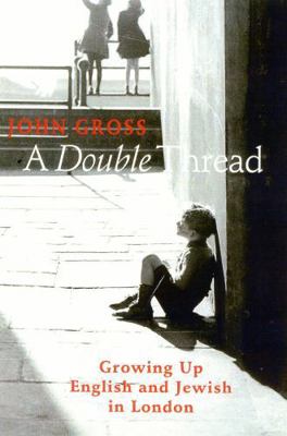 A Double Thread: Growing Up English and Jewish ... 1566634245 Book Cover
