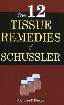 Twelve Tissue Remedies of Schussler 8131903206 Book Cover