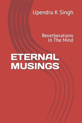 Eternal Musings: Reverberations In The Mind B0CKP1DY21 Book Cover