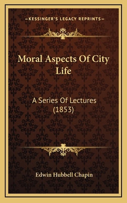 Moral Aspects of City Life: A Series of Lecture... 1164986155 Book Cover