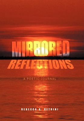 Mirrored Reflections: A Poetic Journal 1467874124 Book Cover