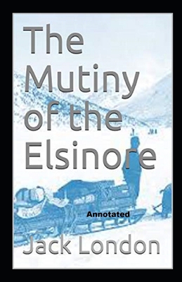 The Mutiny of the Elsinore Annotated B08NRQ3J8V Book Cover