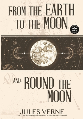 From the Earth to the Moon and Round the Moon 1680572172 Book Cover
