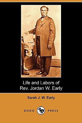 Life and Labors of REV. Jordan W. Early (Dodo P... 1409981231 Book Cover