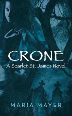 Crone: A Scarlet St. James Novel 1480824089 Book Cover