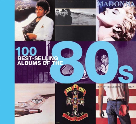 100 Best-Selling Albums of the 80s 168412364X Book Cover