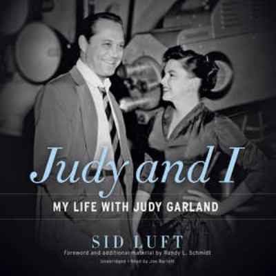 Judy and I: My Life with Judy Garland 1538430347 Book Cover