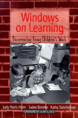 Windows On Learning: Documenting Children's Wor... 0807736783 Book Cover
