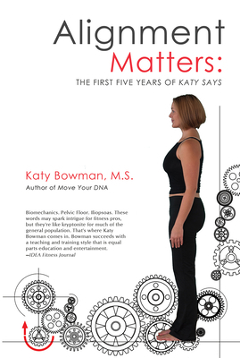 Alignment Matters: The First Five Years of Katy... 1943370087 Book Cover