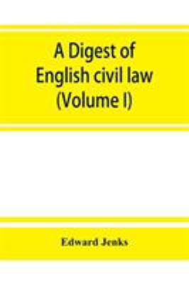 A Digest of English civil law (Volume I) 9353863244 Book Cover