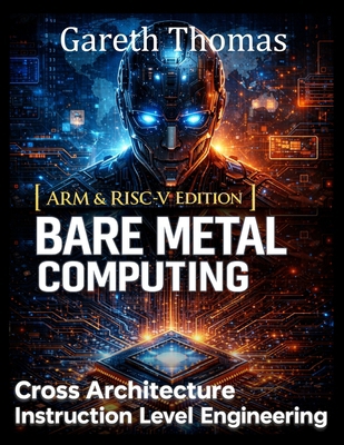 Bare Metal Computing ARM & RISC Edition: Cross ... B0GW5V2TW3 Book Cover
