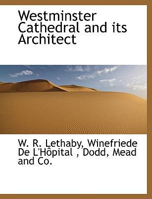 Westminster Cathedral and Its Architect 1140367250 Book Cover