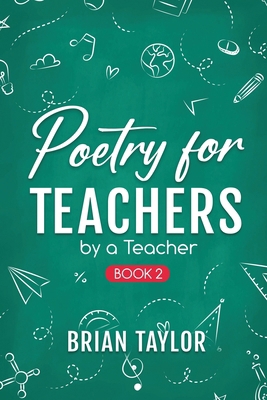 Poetry for Teachers: By a Teacher 1962110036 Book Cover