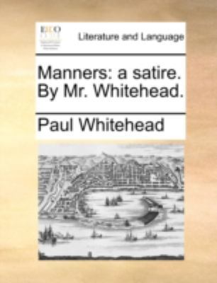 Manners: A Satire. by Mr. Whitehead. 1170517730 Book Cover