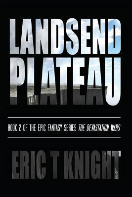Landsend Plateau (The Devastation Wars) 1478156287 Book Cover