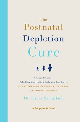 The Postnatal Depletion Cure: A Complete Guide ... 1478970316 Book Cover
