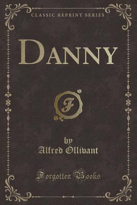 Danny (Classic Reprint) 1331817420 Book Cover