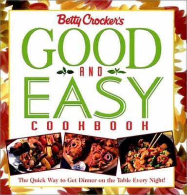 Betty Crocker's Good and Easy Cookbook 0028636805 Book Cover