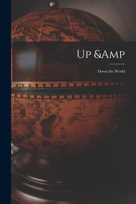 Up & Down the World 1015116191 Book Cover