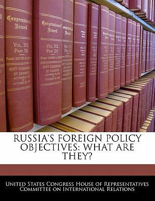 Russia's Foreign Policy Objectives: What Are They? 1240453779 Book Cover