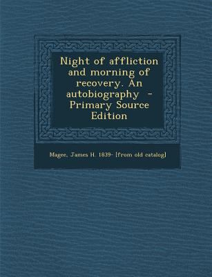 Night of Affliction and Morning of Recovery. an... 1287791921 Book Cover