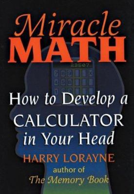 Miracle Math: How to Develop a Calculator in Yo... 0880298766 Book Cover