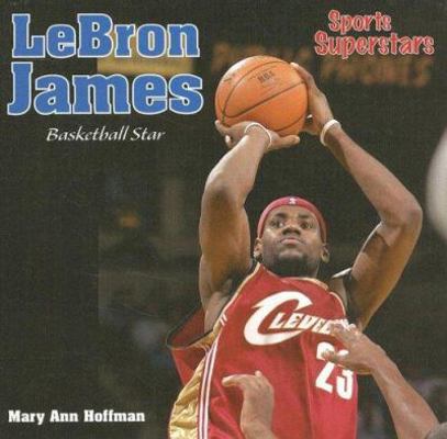 Lebron James: Basketball Star 1404235353 Book Cover