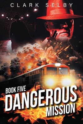 Dangerous Mission: Book Five B0HD2ZMNY4 Book Cover