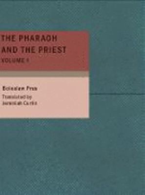 The Pharaoh and the Priest, Volume 1: An Histor... 1437509118 Book Cover