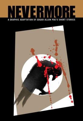 Nevermore: A Graphic Adaptation of Edgar Allan ... 0955285682 Book Cover