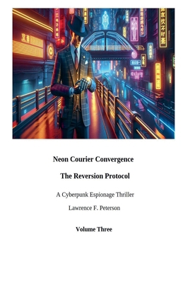 Neon Courier Convergence: The Reversion Protocol B0GQXHR42X Book Cover