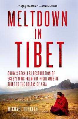 Meltdown in Tibet: China's Reckless Destruction... 1137279540 Book Cover