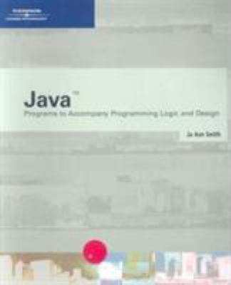 Java Programs to Accompany Programming Logic an... 061916025X Book Cover