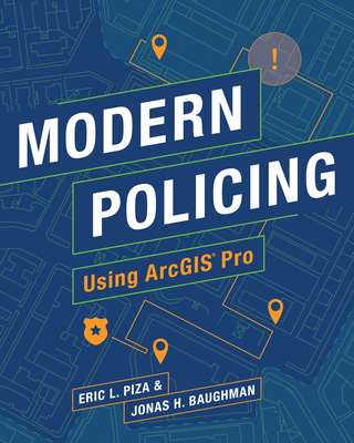 Modern Policing Using ArcGIS Pro 1589485971 Book Cover